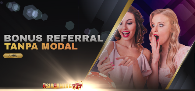 BONUS REFFERAL ASIAGAMING777