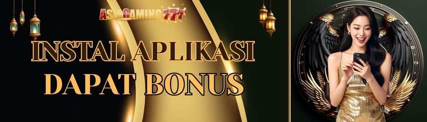 INSTAL APK & DAPATKAN BONUSNYA