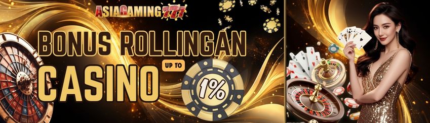 Bonus Rollingan LIVE CASINO up to 1%