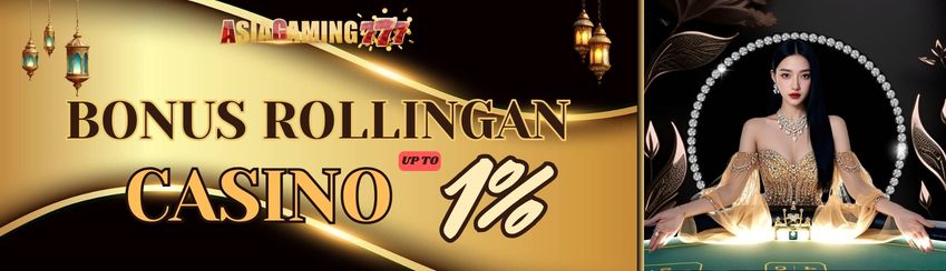Bonus Rollingan LIVE CASINO up to 1%